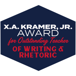X.A. Kramer, Jr. Award for Outstanding Teacher of Writing & Rhetoric